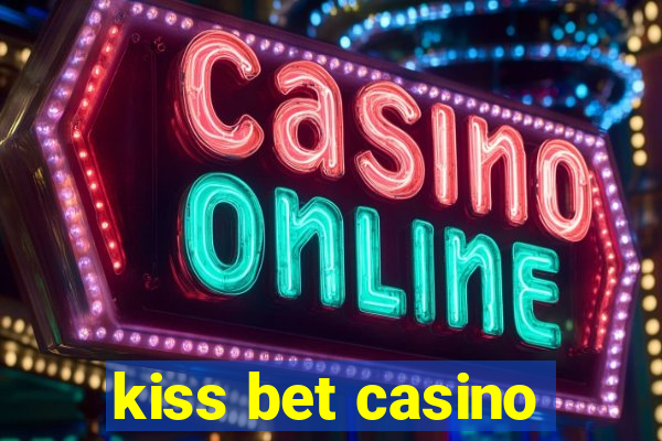 kiss bet casino